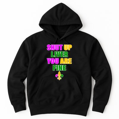 Shut Up Liver You Are Fine Mardi Gras Spade Hoodie