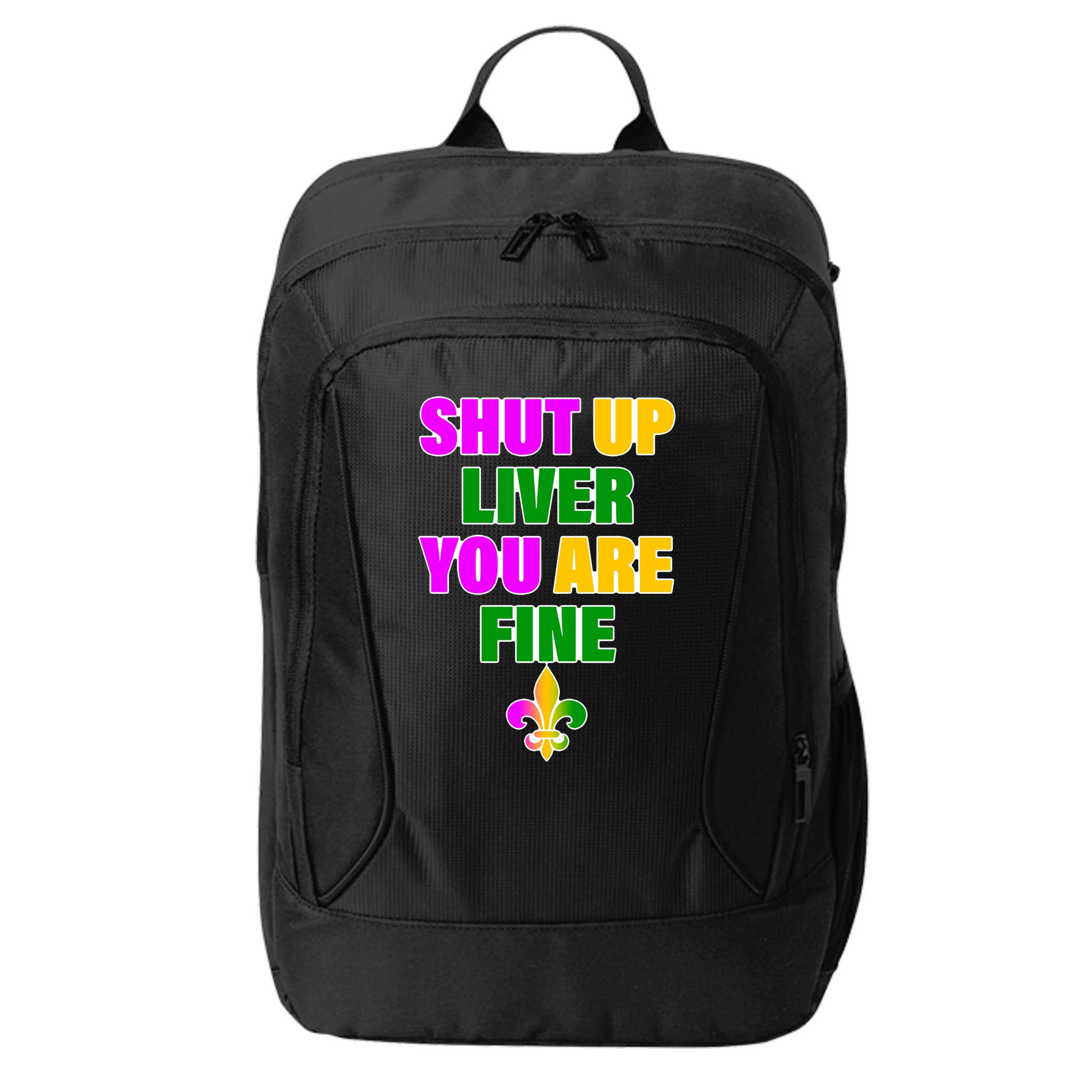Shut Up Liver You Are Fine Mardi Gras Spade City Backpack