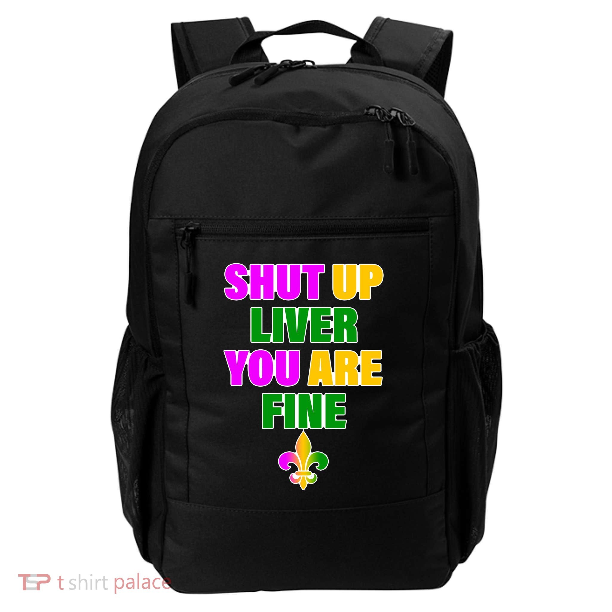 Shut Up Liver You Are Fine Mardi Gras Spade Daily Commute Backpack