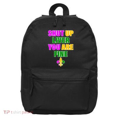 Shut Up Liver You Are Fine Mardi Gras Spade 16 in Basic Backpack