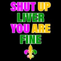 Shut Up Liver You Are Fine Mardi Gras Spade 16 in Basic Backpack