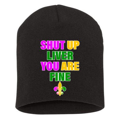 Shut Up Liver You Are Fine Mardi Gras Spade Short Acrylic Beanie