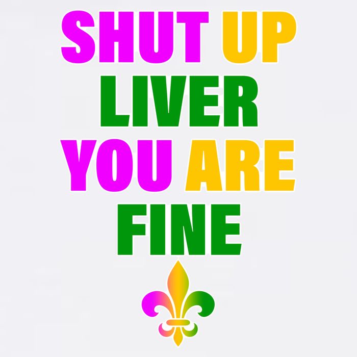 Shut Up Liver You Are Fine Mardi Gras Spade Garment-Dyed Sweatshirt