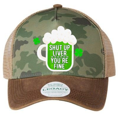 Shut Up Liver You're Fine St Patrick's Day Legacy Tie Dye Trucker Hat