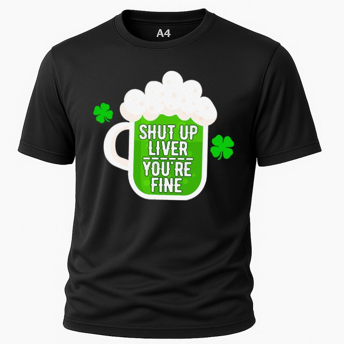 Shut Up Liver You're Fine St Patrick's Day Cooling Performance Crew T-Shirt
