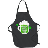 Shut Up Liver You're Fine St Patrick's Day Apron