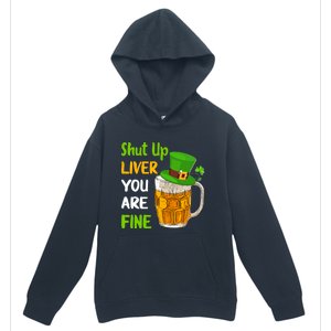 Shut Up Liver You Are Fine Beer Shamrock Leprechaun Hat Meaningful Gift Urban Pullover Hoodie