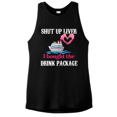 Shut Up Liver I Bought The Drink Package Ladies PosiCharge Tri-Blend Wicking Tank