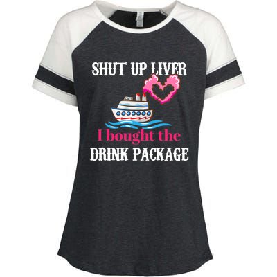 Shut Up Liver I Bought The Drink Package Enza Ladies Jersey Colorblock Tee