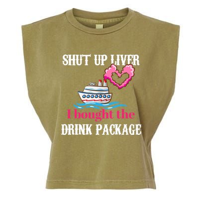 Shut Up Liver I Bought The Drink Package Garment-Dyed Women's Muscle Tee