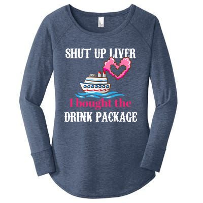 Shut Up Liver I Bought The Drink Package Women's Perfect Tri Tunic Long Sleeve Shirt