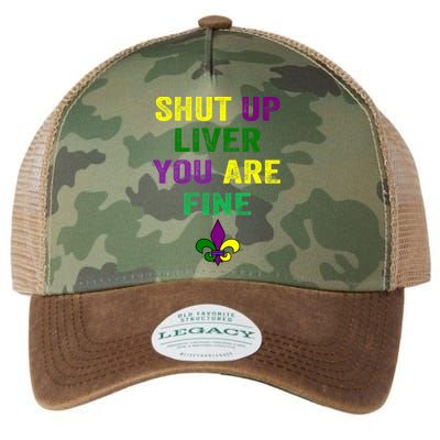 Shut Up Liver You Are Fine Ing Mardi Gras Gift Legacy Tie Dye Trucker Hat