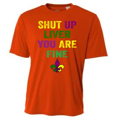 Shut Up Liver You Are Fine Ing Mardi Gras Gift Cooling Performance Crew T-Shirt