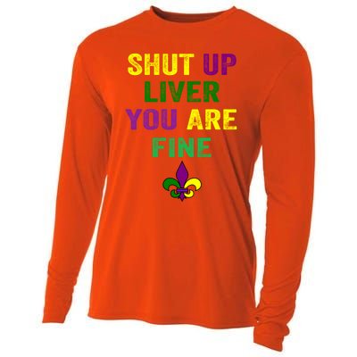 Shut Up Liver You Are Fine Ing Mardi Gras Gift Cooling Performance Long Sleeve Crew