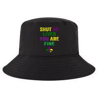 Shut Up Liver You Are Fine Ing Mardi Gras Gift Cool Comfort Performance Bucket Hat