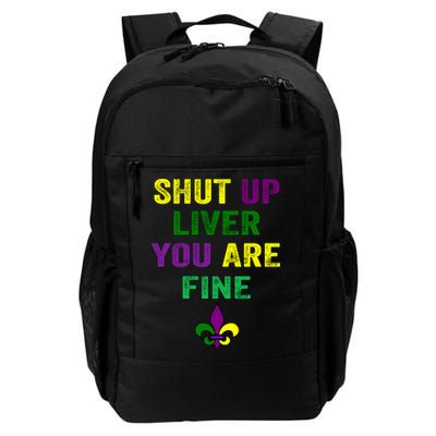 Shut Up Liver You Are Fine Ing Mardi Gras Gift Backpack
