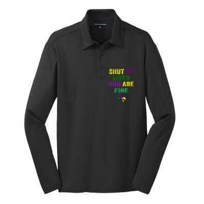 Shut Up Liver You Are Fine Ing Mardi Gras Gift Silk Touch Performance Long Sleeve Polo