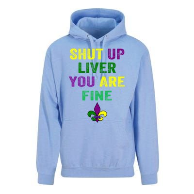 Shut Up Liver You Are Fine Ing Mardi Gras Gift Unisex Surf Hoodie