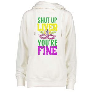 Shut Up Liver YouRe Fine Mardi Gras New Orleans Louisiana Womens Funnel Neck Pullover Hood