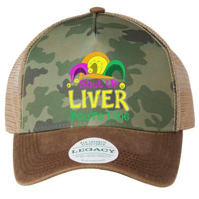 Shut Up Liver YouRe Fine Funny Mardi Gras Parade Legacy Tie Dye Trucker Hat