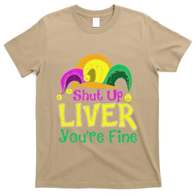 Shut Up Liver YouRe Fine Funny Mardi Gras Parade T-Shirt