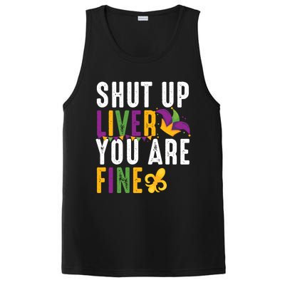 Shut Up Liver You Are Fine Funny Mardi Gras Ing Lover Great Gift PosiCharge Competitor Tank