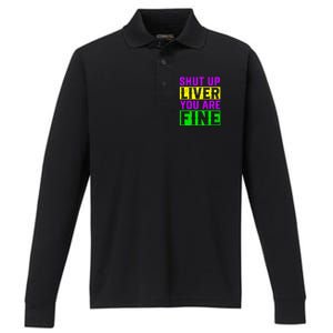 Shut Up Liver You Are Fine Funny Mardi Gras Ing Party Great Gift Performance Long Sleeve Polo