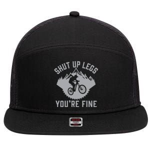 Shut Up Legs You’Re Fine Funny Gift Idea Mountain Bike 7 Panel Mesh Trucker Snapback Hat