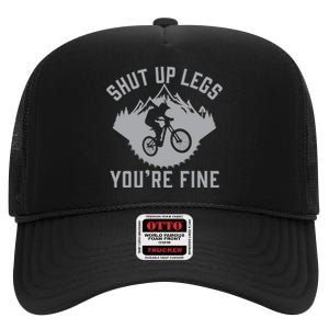 Shut Up Legs You’Re Fine Funny Gift Idea Mountain Bike High Crown Mesh Back Trucker Hat