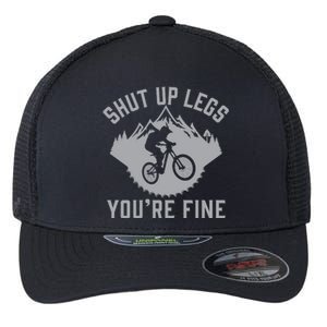 Shut Up Legs You’Re Fine Funny Gift Idea Mountain Bike Flexfit Unipanel Trucker Cap