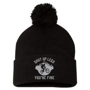 Shut Up Legs You’Re Fine Funny Gift Idea Mountain Bike Pom Pom 12in Knit Beanie