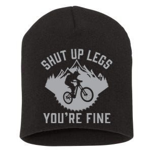 Shut Up Legs You’Re Fine Funny Gift Idea Mountain Bike Short Acrylic Beanie