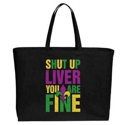 Shut Up Liver You Are Fine Funny Mardi Gras Parade Outfit Gift Cotton Canvas Jumbo Tote