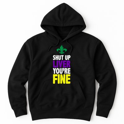 Mardi Gras Shut Up Liver YouRe Fine Hoodie