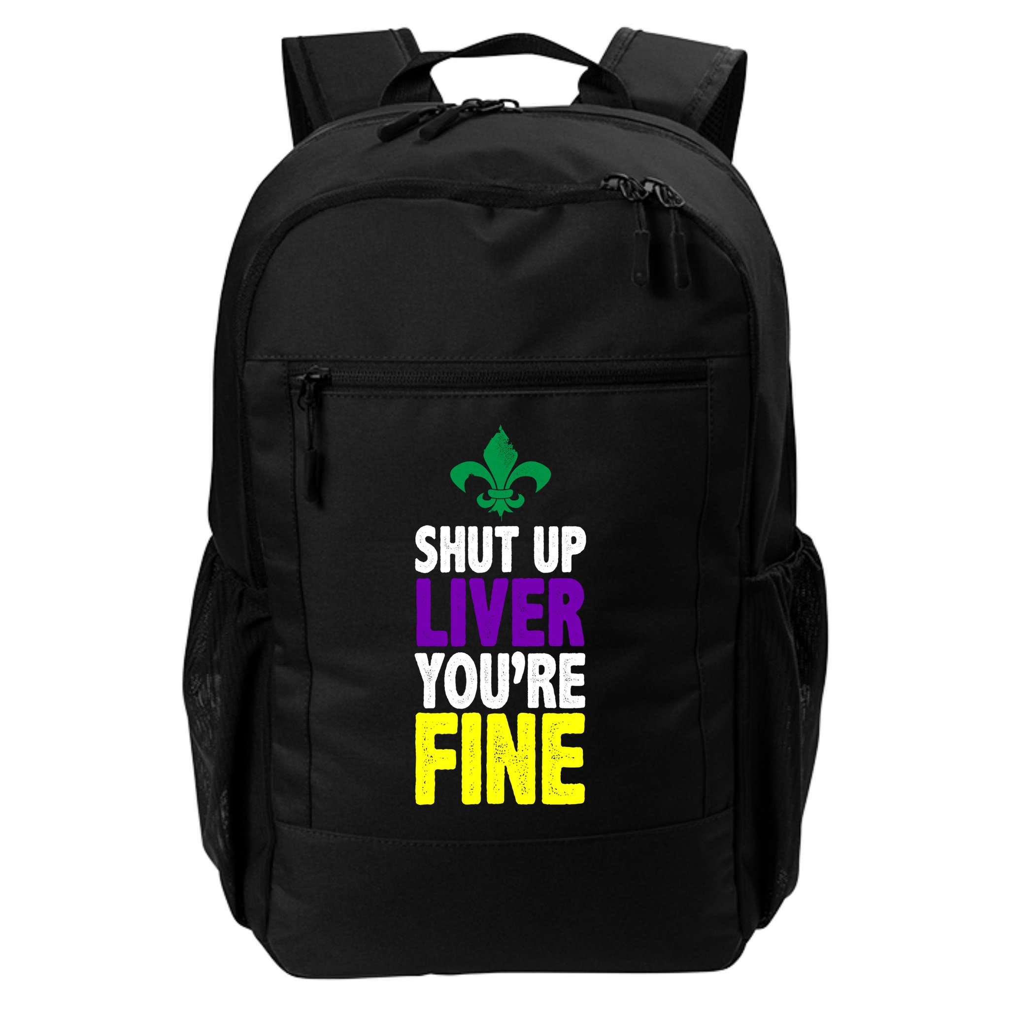 Mardi Gras Shut Up Liver YouRe Fine Backpack