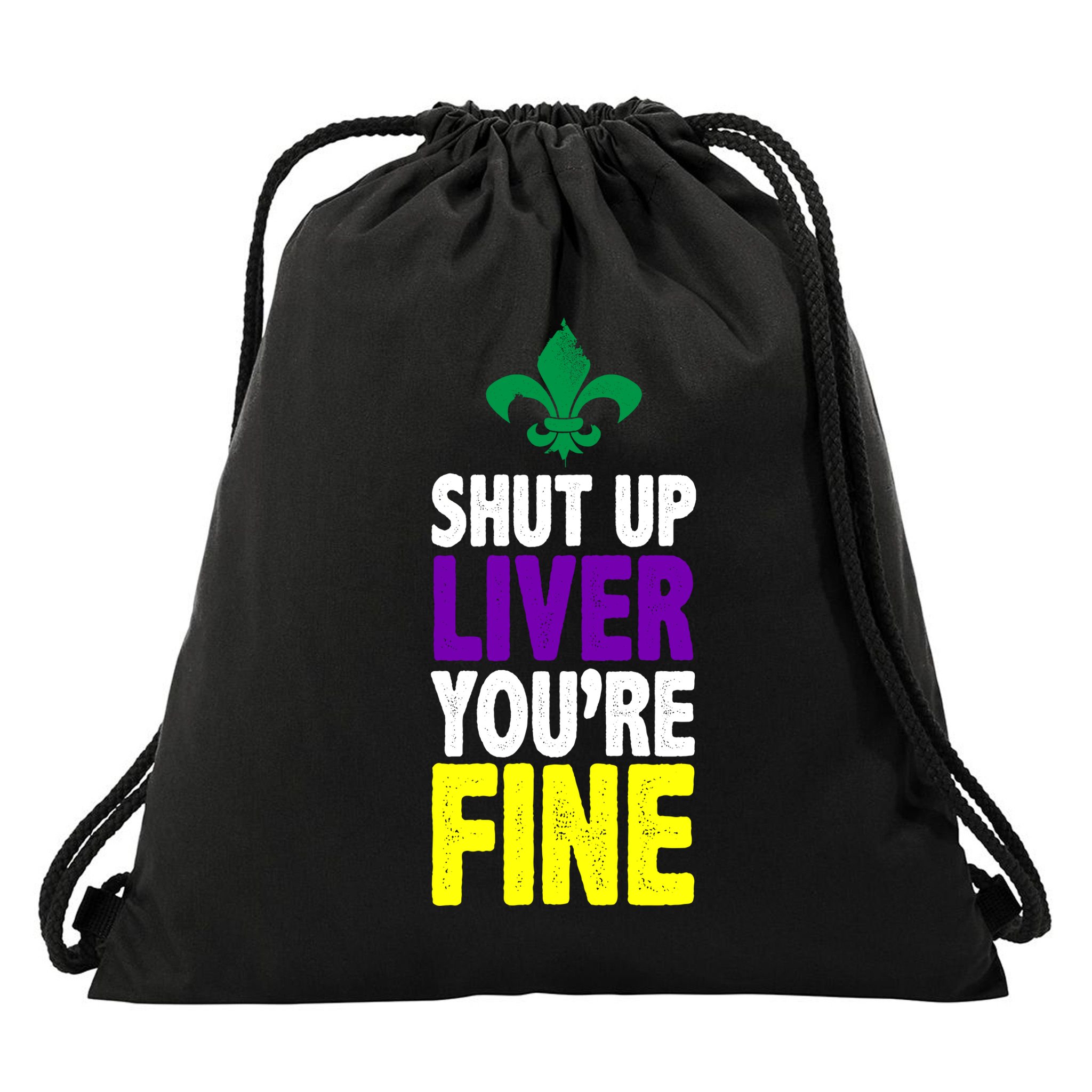 Mardi Gras Shut Up Liver YouRe Fine Drawstring Bag