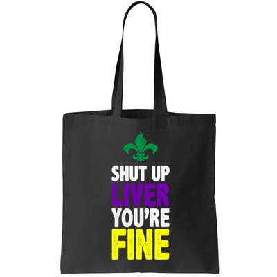 Mardi Gras Shut Up Liver YouRe Fine Bag