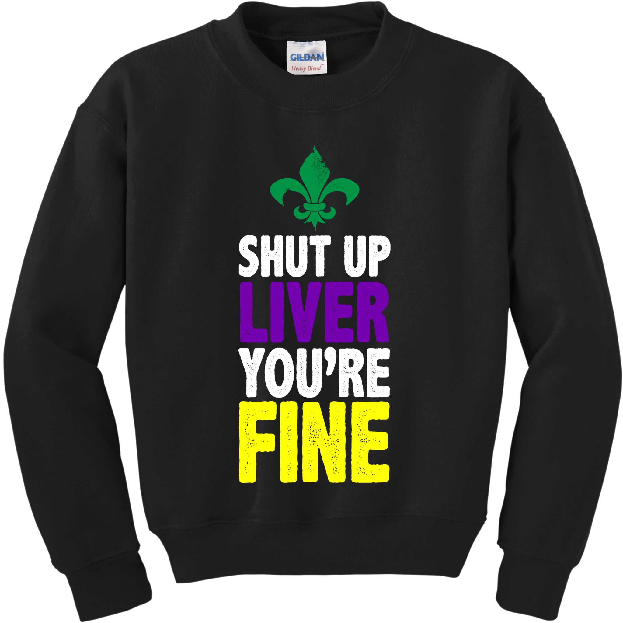 Mardi Gras Shut Up Liver YouRe Fine Kids Sweatshirt