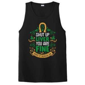 Shut Up Liver You Are Fine Funny St Patricks Day Saint Paddy Meaningful Gift PosiCharge Competitor Tank