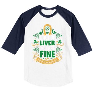 Shut Up Liver You Are Fine Funny St Patricks Day Saint Paddy Meaningful Gift Baseball Sleeve Shirt