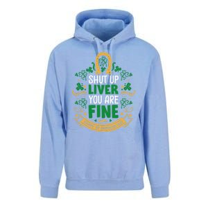 Shut Up Liver You Are Fine Funny St Patricks Day Saint Paddy Meaningful Gift Unisex Surf Hoodie