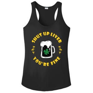 Shut Up Liver You're Fine Funny St Patrick's Day Ladies PosiCharge Competitor Racerback Tank