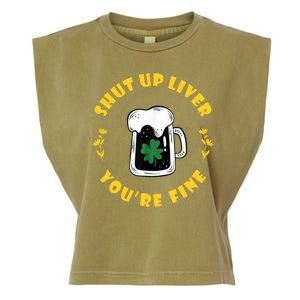 Shut Up Liver You're Fine Funny St Patrick's Day Garment-Dyed Women's Muscle Tee