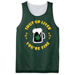 Shut Up Liver You're Fine Funny St Patrick's Day Mesh Reversible Basketball Jersey Tank