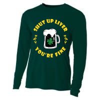 Shut Up Liver You're Fine Funny St Patrick's Day Cooling Performance Long Sleeve Crew