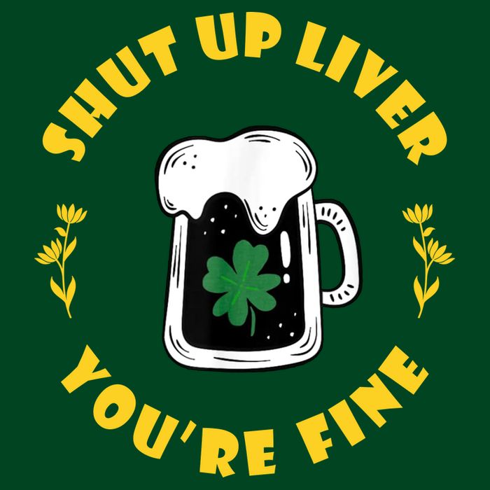 Shut Up Liver You're Fine Funny St Patrick's Day Cooling Performance Long Sleeve Crew