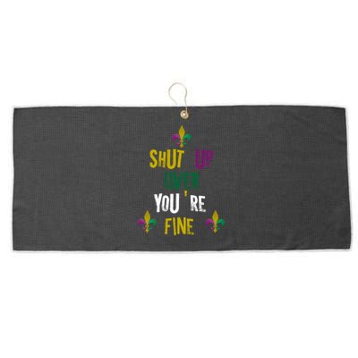 Shut Up Liver You Are Fine Mardi Gras 2020 Parade Gift Great Gift Large Microfiber Waffle Golf Towel