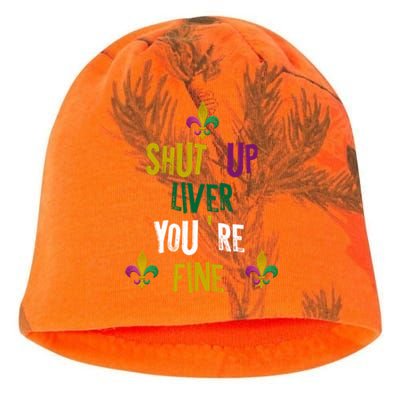 Shut Up Liver You Are Fine Mardi Gras 2020 Parade Gift Great Gift Kati - Camo Knit Beanie