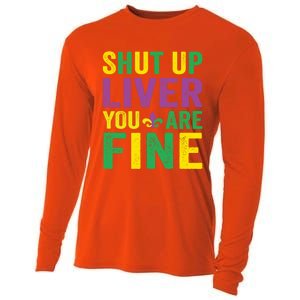 Shut Up Liver You Are Fine Mardi Gras Costume Mardi Gras Funny Gift Cooling Performance Long Sleeve Crew