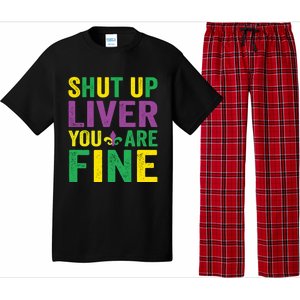 Shut Up Liver You Are Fine Mardi Gras Costume Mardi Gras Funny Gift Pajama Set